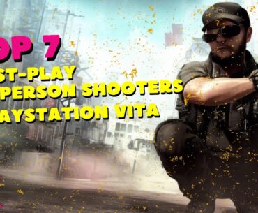 Lock & Load: Top 7 Must-Play First Person Shooters on PlayStation Vita for 2023!