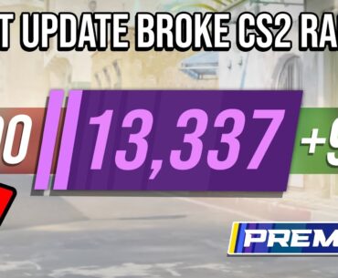 LAST CS2 UPDATE BROKE RANKS...