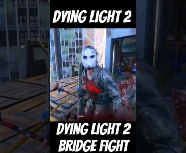 Epic Bridge Fight Dying Light 2 #fps #gaming #shorts #games #short