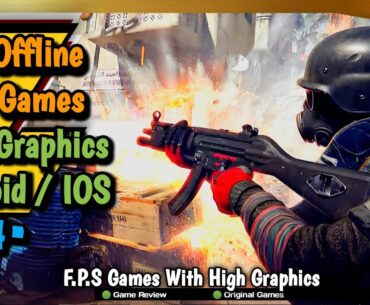 15 Best Android Offline FPS Games With HD Graphics In 2024