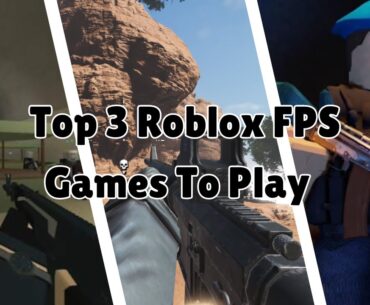 Top 3 Roblox FPS Games to Play When Bored!