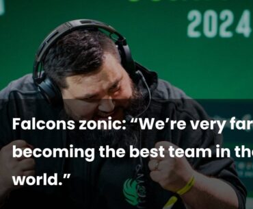 zonic: "We’re very far from becoming the best team in the world"