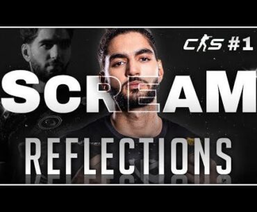 Lots of Team-Mates Were Telling Me Not to Shoot My Way! - Reflections with ScreaM 1/2 - CSGO