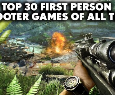 Top 30 Greatest First Person Shooter Games of All Time You Are Not Playing [2024 Edition]