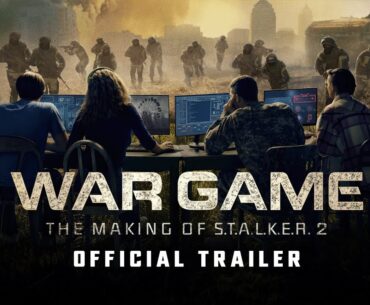 WAR GAME: THE MAKING OF S.T.A.L.K.E.R. 2 | OFFICIAL TRAILER