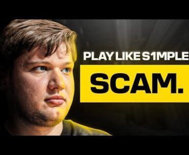 PSA to anyone who bought the play like s1mple course