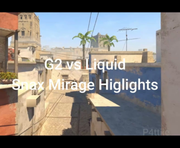 G2 vs Liquid ESL Pro League XX . Snax mirage highlights