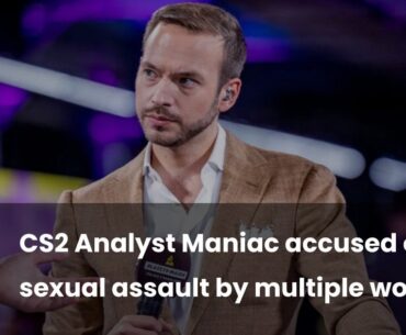 "We are investigating the matter"- ESL FACEIT Group Statement on the allegations against Maniac