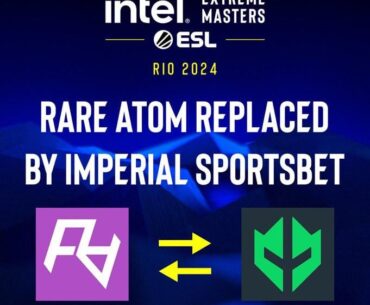 IEM RIO 2024: Rare Atom replaced by Imperial