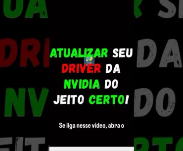 Melhor forma de atualizar o driver da Nvidia!  #fpsgames  #melhorfps #pcgaming #fps #nvidia #driver